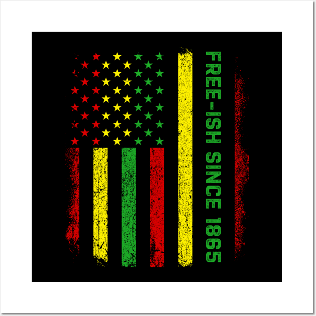 Juneteenth Free ish since 1865 America Flag Freedom Day Wall Art by Thomas Mitchell Coney